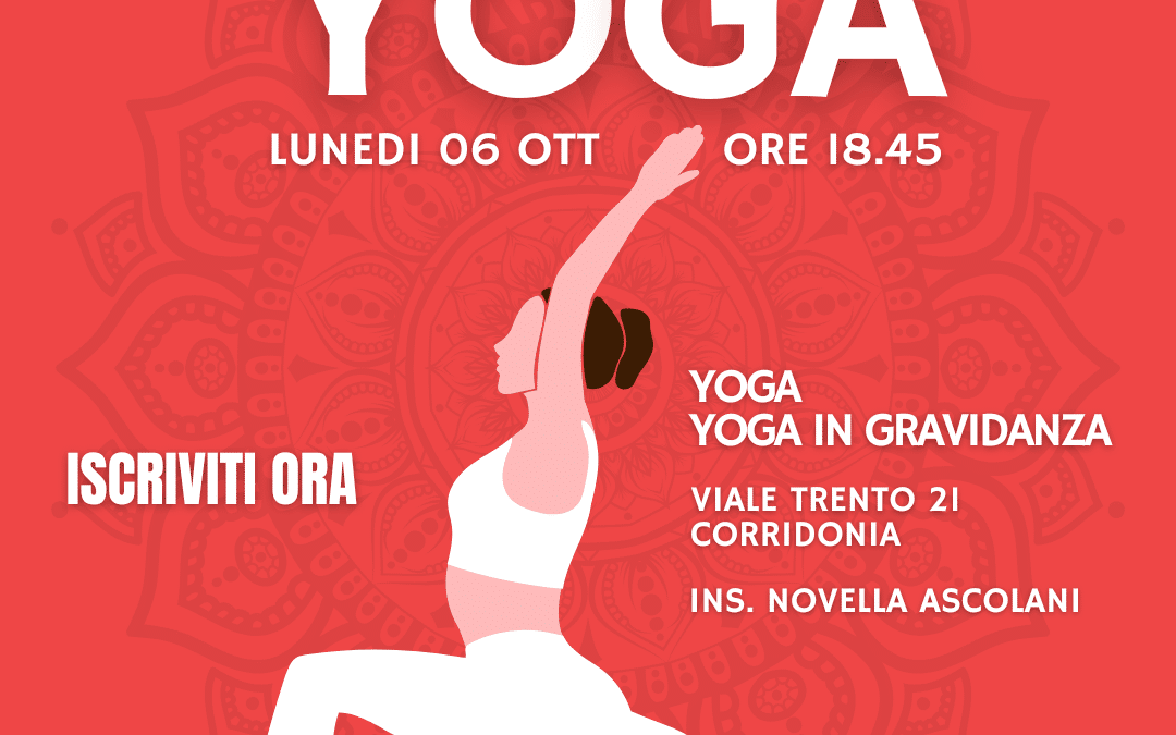 Yoga Open Day: Lunedi 6 ottobre iniziano i Corsi. La prima lezione è sempre Gratuita